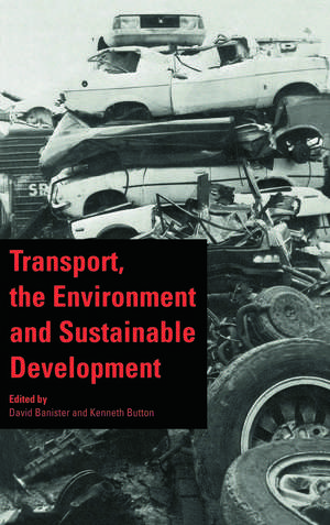 Transport, the Environment and Sustainable Development de D. Banister