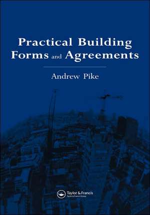 Practical Building Forms and Agreements de Andrew Pike