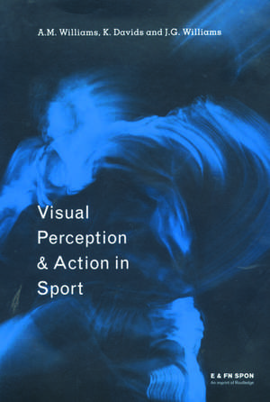 Visual Perception and Action in Sport de Keith Davids