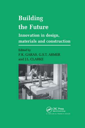 Building the Future: Innovation in design, materials and construction de G. S. T. Armer