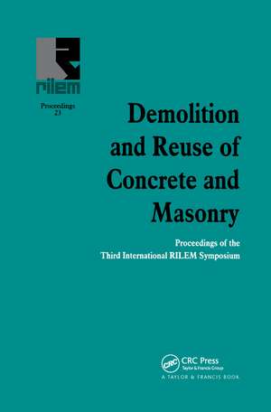 Demolition and Reuse of Concrete and Masonry: Proceedings of the Third International RILEM Symposium de E.K. Lauritzen