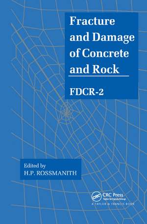 Fracture and Damage of Concrete and Rock - FDCR-2 de H. P. Rossmanith