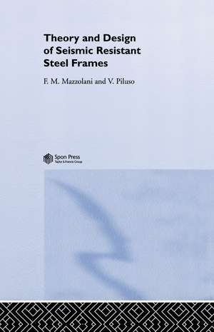 Theory and Design of Seismic Resistant Steel Frames de Federico Mazzolani