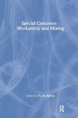 Special Concretes - Workability and Mixing de P.J.M. Bartos