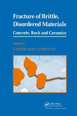 Fracture of Brittle Disordered Materials: Concrete, Rock and Ceramics de G. Baker