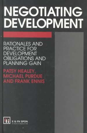 Negotiating Development: Rationales and practice for development obligationsand planning gain de F. Ennis