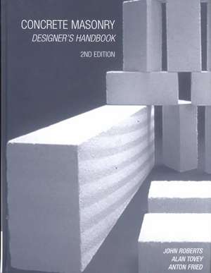 Concrete Masonry Designer's Handbook de Anton Fried