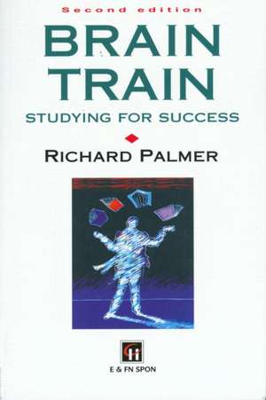 Brain Train: Studying for success de Dr Richard Palmer