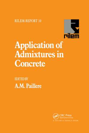 Application of Admixtures in Concrete de A.M. Paillere