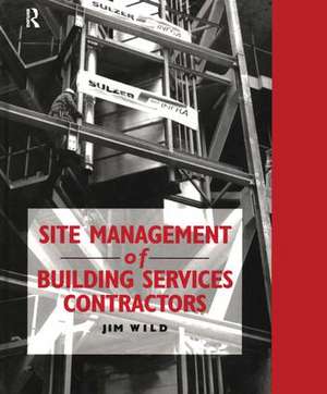 Site Management of Building Services Contractors de Jim Wild