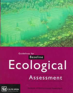 Guidelines for Baseline Ecological Assessment de The Institute of Environmental Assessment