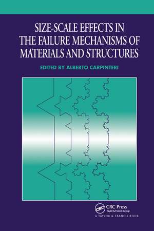 Size-Scale Effects in the Failure Mechanisms of Materials and Structures de Alberto Carpinteri