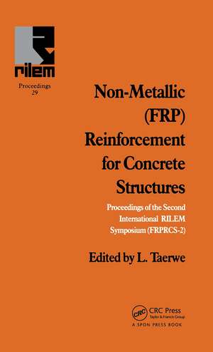 Non-Metallic (FRP) Reinforcement for Concrete Structures: Proceedings of the Second International RILEM Symposium de L. Taerwe