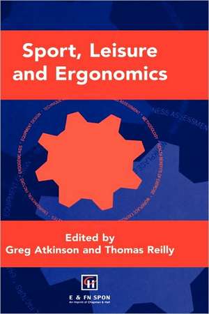 Sport, Leisure and Ergonomics de Greg Atkinson