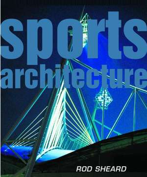 Sports Architecture de Rod Sheard