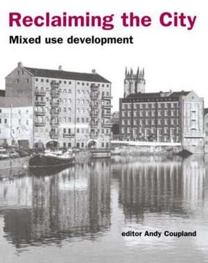 Reclaiming the City: Mixed use development de Andy Coupland