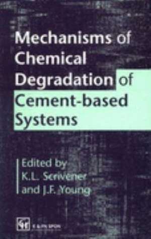 Mechanisms of Chemical Degradation of Cement-based Systems de K.L. Scrivener