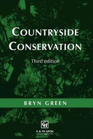 Countryside Conservation: Land Ecology, Planning and Management de Bryn Green