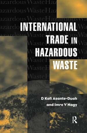 International Trade in Hazardous Wastes de D.K. Asante-Duah