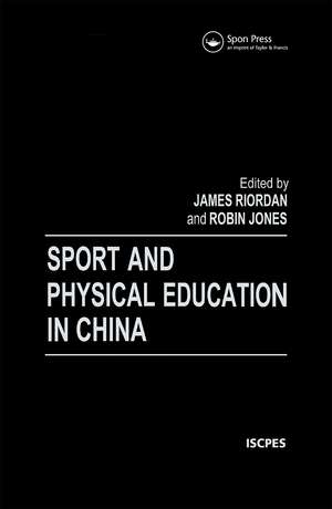 Sport and Physical Education in China de Robin Jones