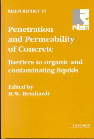 Penetration and Permeability of Concrete: Barriers to organic and contaminating liquids de H.E. Reinhardt