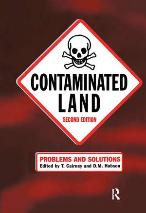 Contaminated Land: Problems and Solutions, Second Edition de T. Cairney