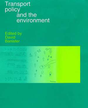 Transport Policy and the Environment de David Banister