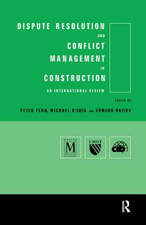 Dispute Resolution and Conflict Management in Construction: An International Perspective de Edward Davies