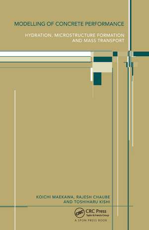 Modelling of Concrete Performance: Hydration, Microstructure and Mass Transport de Rajesh Chaube