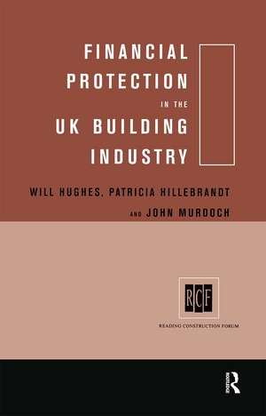 Financial Protection in the UK Building Industry: Bonds, Retentions and Guarantees de Patricia Hillebrandt