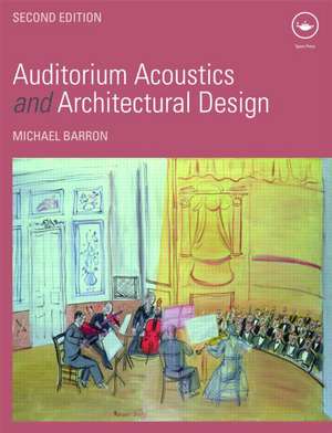 Auditorium Acoustics and Architectural Design de Michael Barron