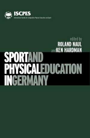 Sport and Physical Education in Germany de Ken Hardman