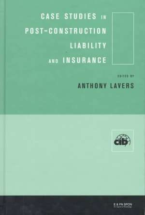 Case Studies in Post Construction Liability and Insurance de Anthony Lavers