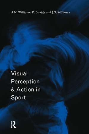 Visual Perception and Action in Sport de Keith Davids