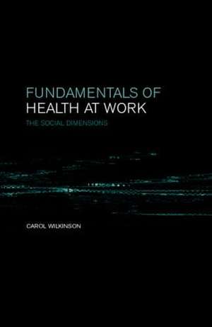 Fundamentals of Health at Work de C. Wilkinson