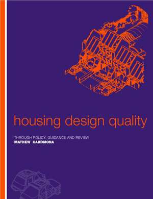 Housing Design Quality: Through Policy, Guidance and Review de Matthew Carmona