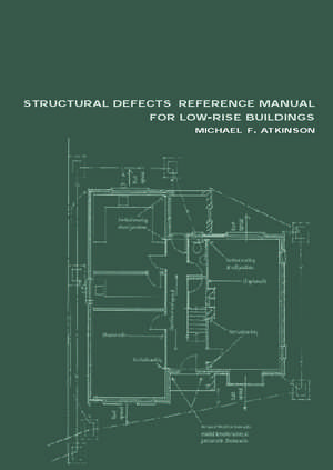 Structural Defects Reference Manual for Low-Rise Buildings de Michael F. Atkinson