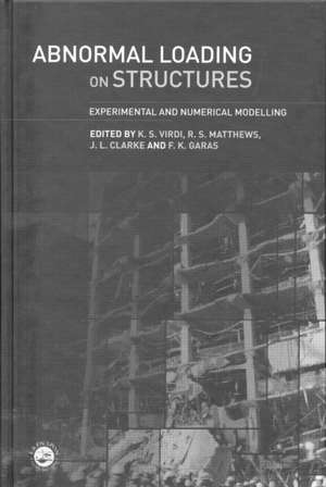 Abnormal Loading on Structures: Experimental and Numerical Modelling de K. S. Virdi