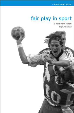 Fair Play in Sport: A Moral Norm System de Sigmund Loland