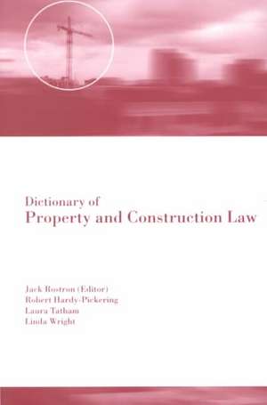 Dictionary of Property and Construction Law de J. Rostron