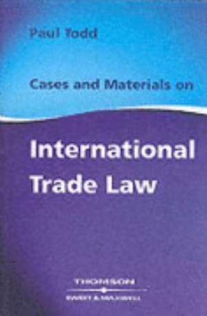 Cases and Materials on International Trade Law de Paul Todd