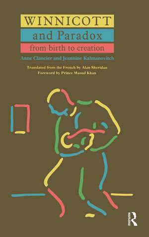 Winnicott and Paradox: From birth to creation de Anne Clancier