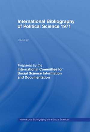 IBSS: Political Science: 1971 Volume 20 de International Committee for Social Science Information and Documentation