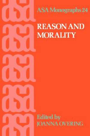 Reason and Morality de Joanna Overing