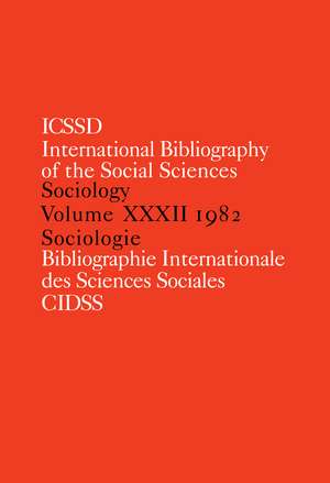 IBSS: Sociology: 1982 Vol 32 de International Committee for Social Science Information and Documentation