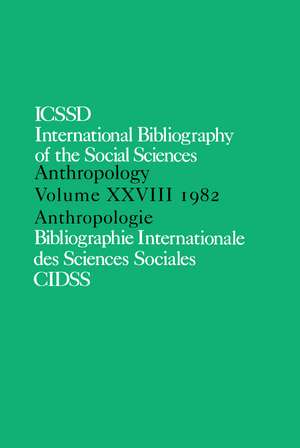 IBSS: Anthropology: 1982 Vol 28 de International Committee for Social Science Information and Documentation