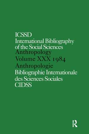 IBSS: Anthropology: 1984 Vol 30 de International Committee for Social Science Information and Documentation