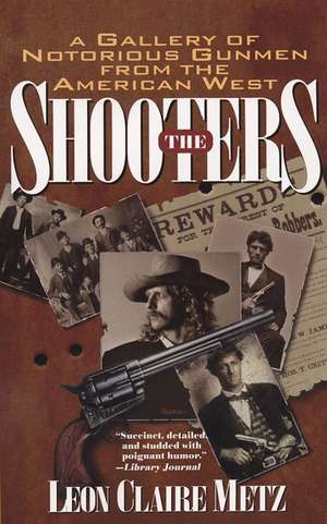 The Shooters de Leon Claire Metz