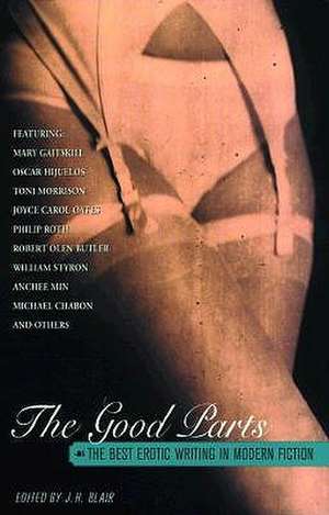 The Good Parts: The Best Erotic Writing in Modern Fiction de various