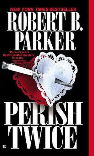 Perish Twice de Robert B. Parker